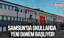 Samsun'da okullarda yeni dönem başlıyor