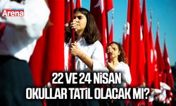 22 ve 24 nisan okullar tatil olacak mı?