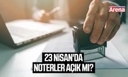 23 Nisan'da noterler açık mı?