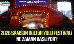 Samsun Kültür Yolu Festivali 2026 ne zaman başlıyor?