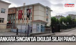 Ankara Sincan’da okulda silah paniği