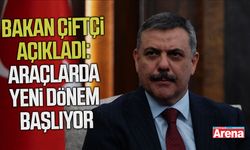 Bakan Çiftçi açıkladı: Araçlarda yeni dönem başlıyor