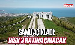SAMÜ açıkladı: Risk 3 katına çıkacak