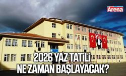 2026 yaz tatili ne zaman başlayacak?