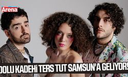 Dolu Kadehi Ters Tut Samsun'a geliyor