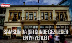 Samsun’da bir günde gezilecek en iyi yerler