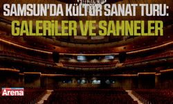Samsun'da kültür sanat turu: Galeriler ve sahneler