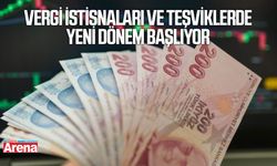 Vergi istisnaları ve teşviklerde yeni dönem başlıyor