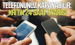 Telefonunuz kapanabilir: Kritik 24 saat uyarısı
