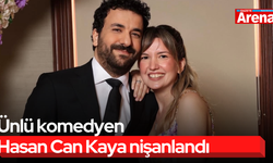 Ünlü komedyen Hasan Can Kaya nişanlandı