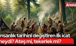 İnsanlık tarihini değiştiren ilk icat neydi? Ateş mi, tekerlek mi?