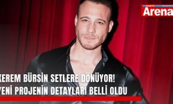Kerem Bürsin setlere dönüyor! Yeni projenin detayları belli oldu
