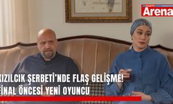 Kızılcık Şerbeti’nde flaş gelişme! Final öncesi yeni oyuncu