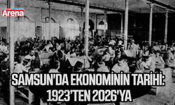 Samsun'da ekonominin tarihi: 1923’ten 2026'ya