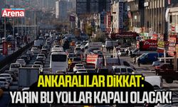 Ankaralılar dikkat: Yarın bu yollar kapalı olacak!
