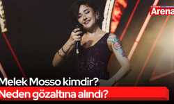 Melek Mosso kimdir, neden gözaltına alındı?