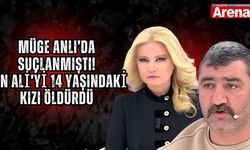 Müge Anlı’da suçlanmıştı! Cin Ali’yi 14 yaşındaki kızı öldürdü