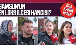 Samsun'un en lüks ilçesi hangisi?