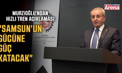Samsun TSO Başkanı Murzioğlu'ndan hızlı tren açıklaması