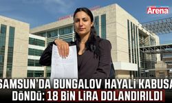 Samsun'da bungalov dolandırıcılığı!