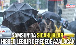 Samsun'da sıcaklıklar hissedilebilir derecede azalacak