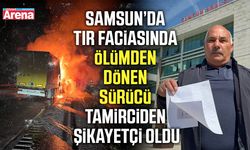 Tır faciasında ölümden dönen sürücü tamirciden şikayetçi oldu