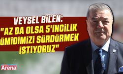 Veysel Bilen: 5'incilik ümidimizi sürdürmek istiyoruz