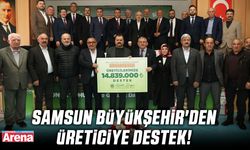 Samsun Büyükşehir'den üreticiye destek!