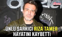 Ünlü şarkıcı Rıza Tamer hayatını kaybetti