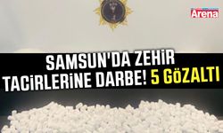 Samsun'da zehir tacirlerine darbe!