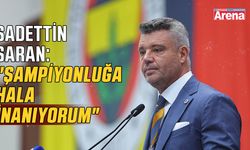 Sadettin Saran: "Şampiyonluğa hala inanıyorum"