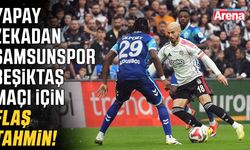 Yapay zekadan Samsunspor-Beşiktaş maçı için flaş tahmin!