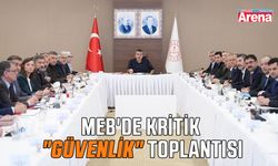 MEB'de kritik "güvenlik" toplantısı