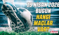 19 Nisan 2026 bugün hangi maçlar var?