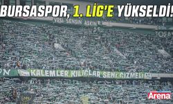 Bursaspor, 1. Lig'e yükseldi!