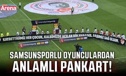 Samsunspor'dan anlamlı pankart!