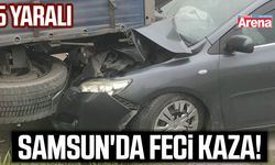 Samsun'da feci kaza! 5 yaralı