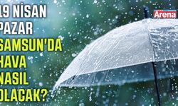 19 Nisan Pazar Samsun'da hava nasıl olacak?
