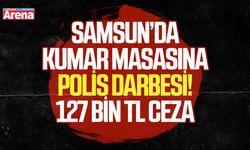 Samsun’da kumar masasına polis darbesi! 127 bin Tl ceza
