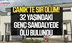 Canik’te sır ölüm! 32 yaşındaki genç sandalyede ölü bulundu