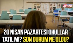 20 Nisan Pazartesi okullar tatil mi? Son durum ne oldu?