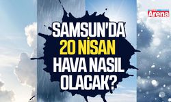 Samsun'da 20 Nisan Pazartesi hava nasıl olacak?