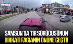 Samsun'da tır sürücüsünün dikkati facianın önüne geçti!