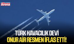 Türk havacılık devi Onur Air resmen iflas etti!