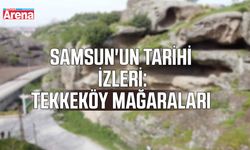 Samsun'un tarihi izleri: Tekkeköy Mağaraları