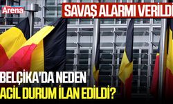 Belçika'da neden acil durum ilan edildi? Savaş alarmı verildi!