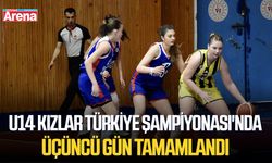 U14 Kızlar Türkiye Şampiyonası'nda üçüncü gün tamamlandı