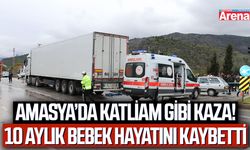 Amasya’da katliam gibi kaza! 10 aylık bebek hayatını kaybetti