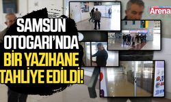 Samsun Otogarı’nda bir yazıhane tahliye edildi!