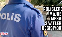Polislere müjde: Mesai saatleri değişiyor!